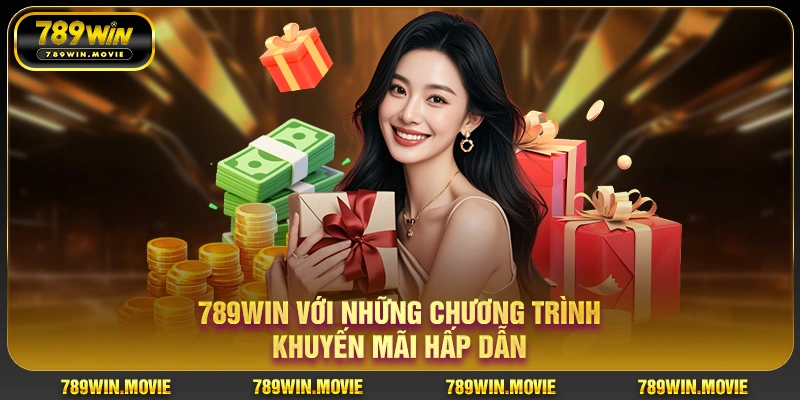 789win với những chương trình khuyến mãi hấp dẫn